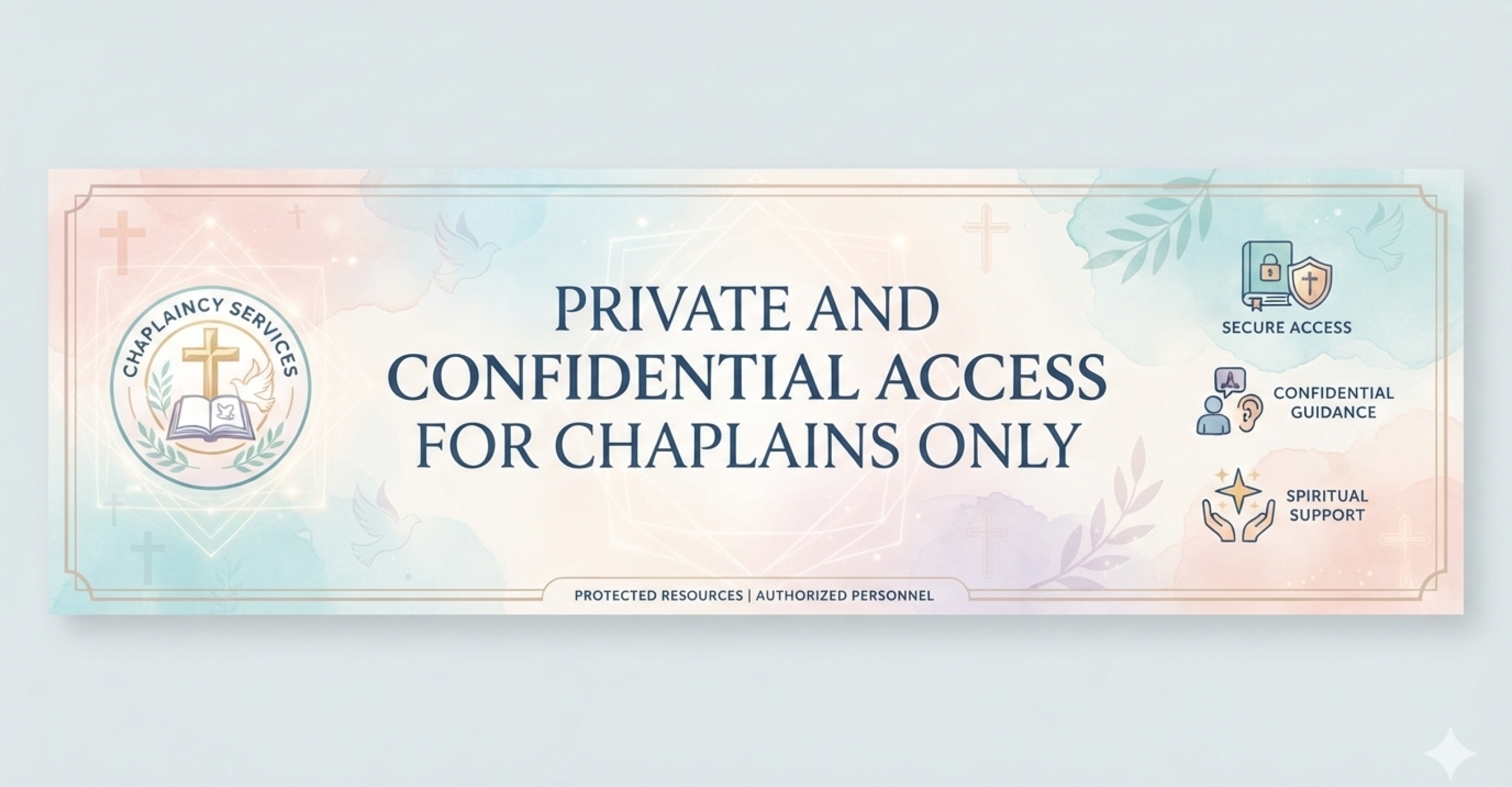 Private and confidential access for chaplains only